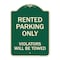Signmission Rented Parking Violators Will Towed Heavy-Gauge Aluminum Architectural Sign, 24" x 18", G-1824-23223 A-DES-G-1824-23223 - alternate 1